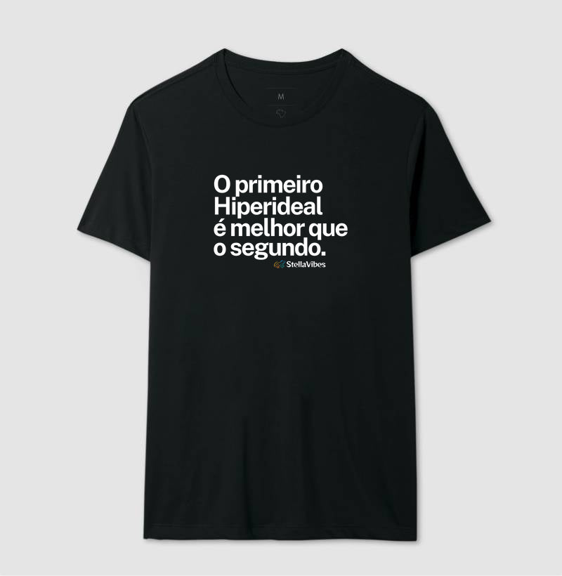 Camiseta O Primeiro é Melhor que o Segundo (Várias Cores)