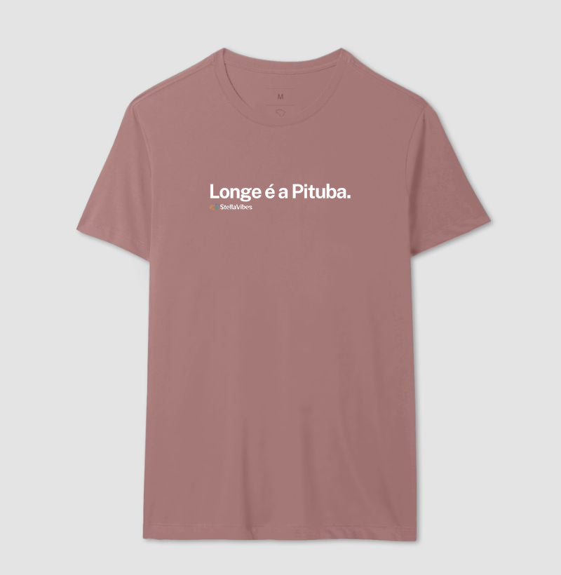 Camiseta Longe é a Pituba (Várias cores)
