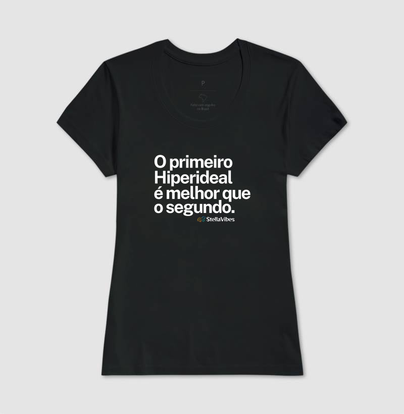 Camiseta O Primeiro é Melhor que o Segundo (Várias Cores)