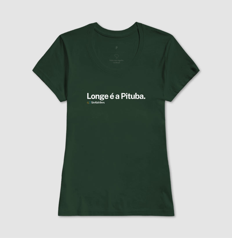 Camiseta Longe é a Pituba (Várias cores)