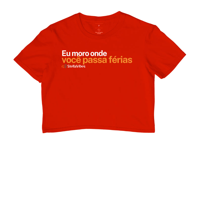 Cropped Eu Moro Onde Você Passa Férias (Várias cores)