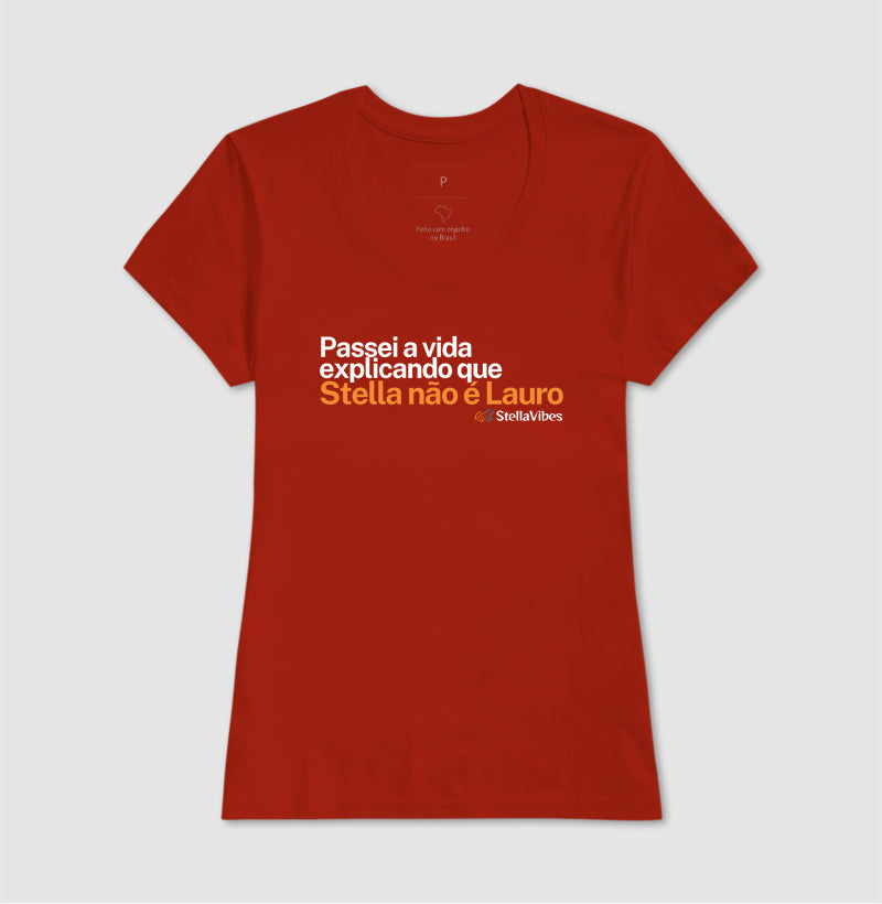 Camiseta Stella Não é Lauro (Várias cores)