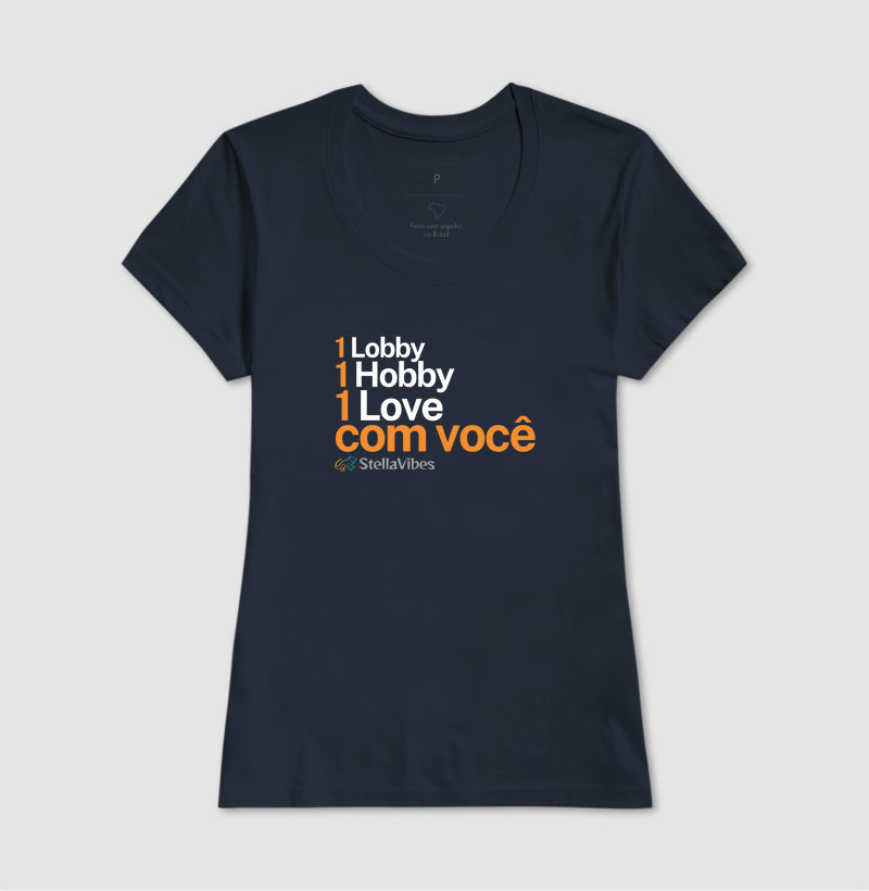 Camiseta 1 Hobby 1 Lobby 1 Love (Várias cores)