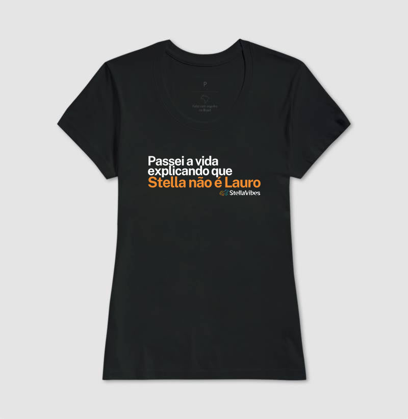 Camiseta Stella Não é Lauro (Várias cores)