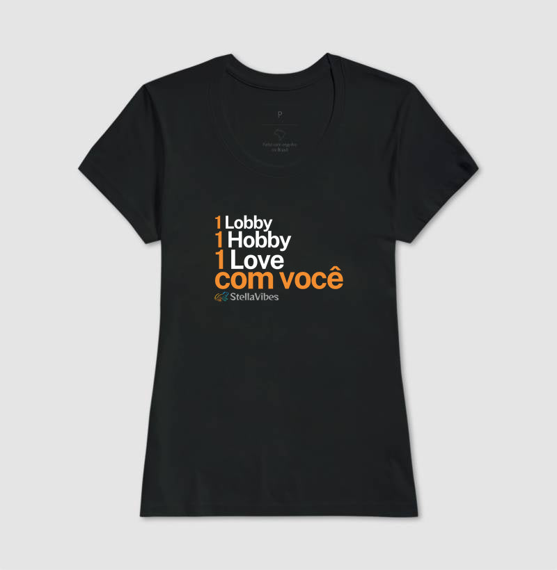 Camiseta 1 Hobby 1 Lobby 1 Love (Várias cores)