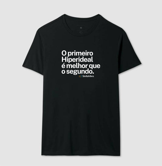Camiseta O Primeiro é Melhor que o Segundo (Várias Cores)