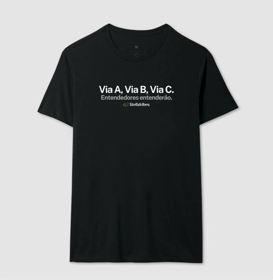 Camiseta Via A, Via B, Via C (Várias cores)
