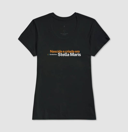 Camiseta Nascida e Criada em Stella Maris (Várias cores)