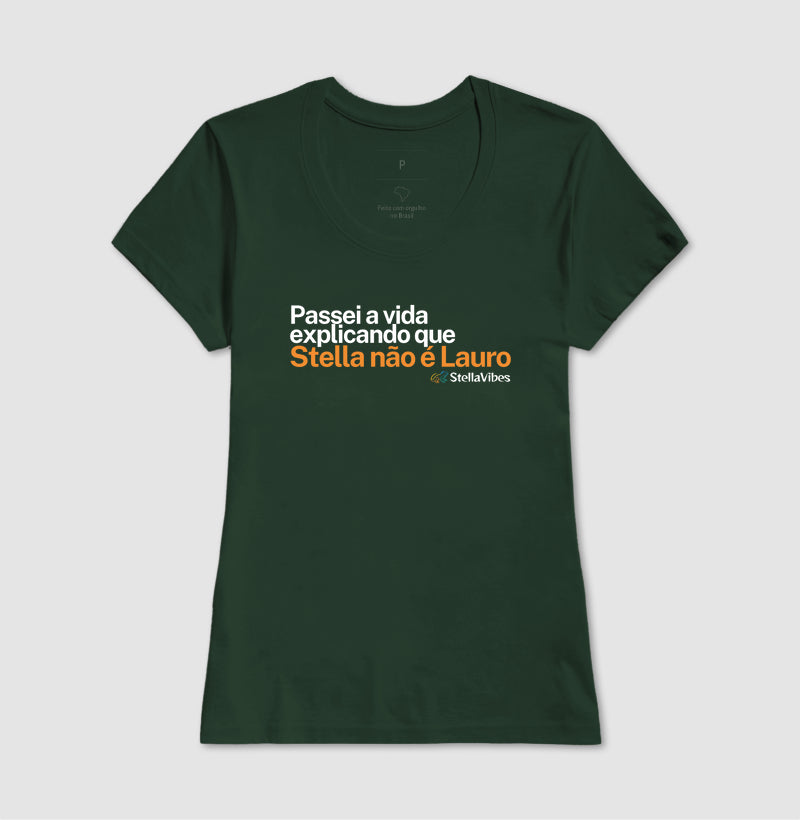 Camiseta Stella Não é Lauro (Várias cores)