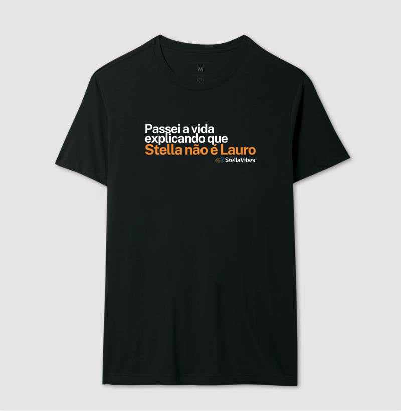 Camiseta Stella Não é Lauro (Várias cores)