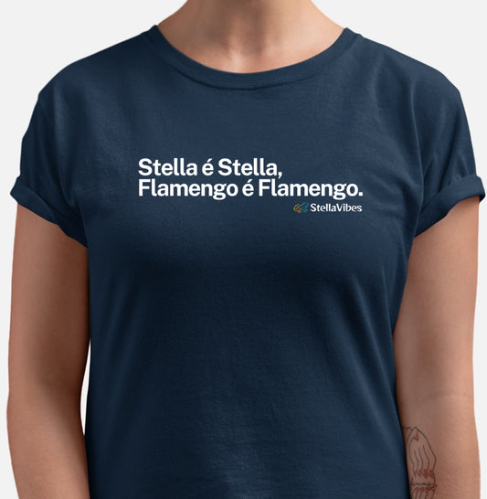 Camiseta Stella é Stella, Flamengo é Flamengo (Várias cores)