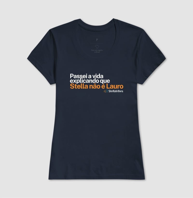 Camiseta Stella Não é Lauro (Várias cores)