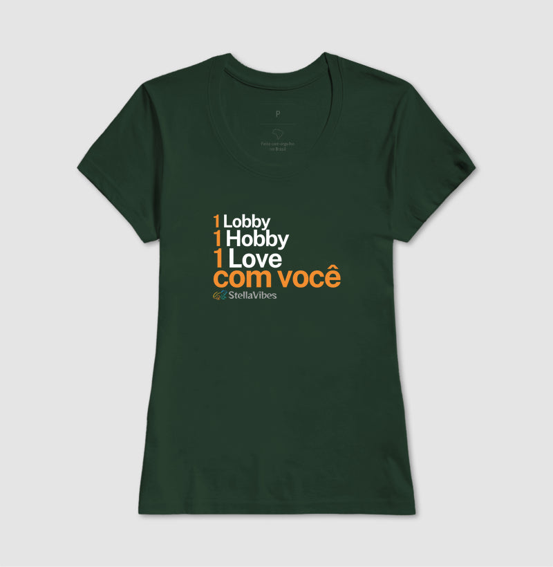Camiseta 1 Hobby 1 Lobby 1 Love (Várias cores)