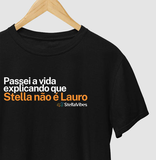 Camiseta Stella Não é Lauro (Várias cores)