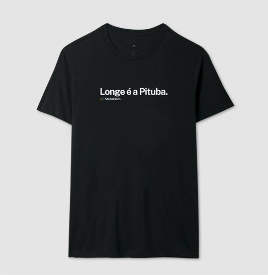 Camiseta Longe é a Pituba (Várias cores)