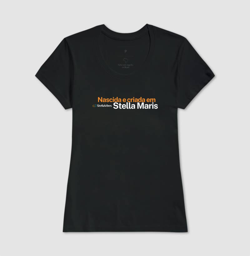 Camiseta Nascida e Criada em Stella Maris (Várias cores)