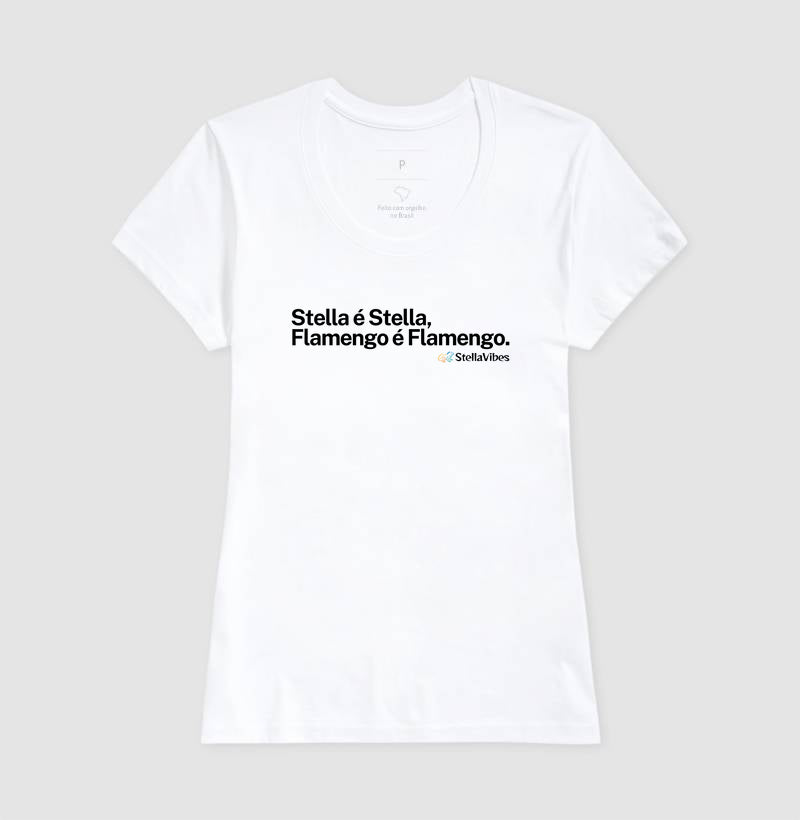 Camiseta Stella é Stella, Flamengo é Flamengo (Branca / Cinza)