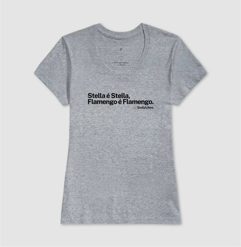 Camiseta Stella é Stella, Flamengo é Flamengo (Branca / Cinza)