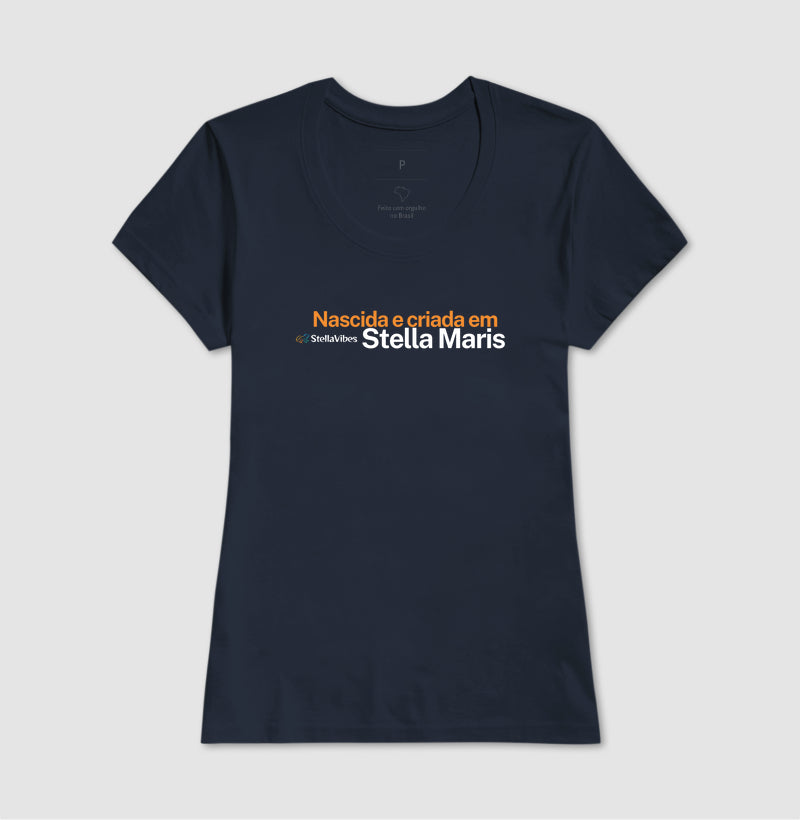 Camiseta Nascida e Criada em Stella Maris (Várias cores)